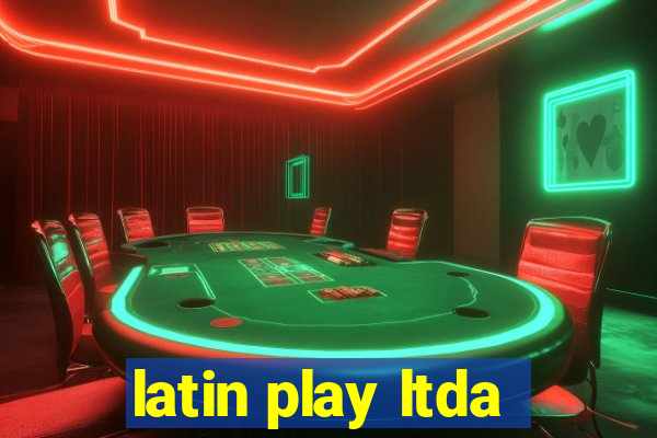 latin play ltda